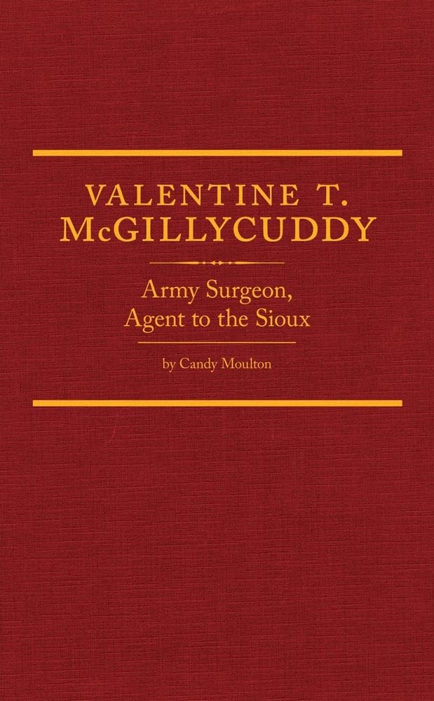 Valentine T. Mcgillycuddy: Army Surgeon, Agent To The Sioux (Volume 35) (Western Frontiersmen Series),Used