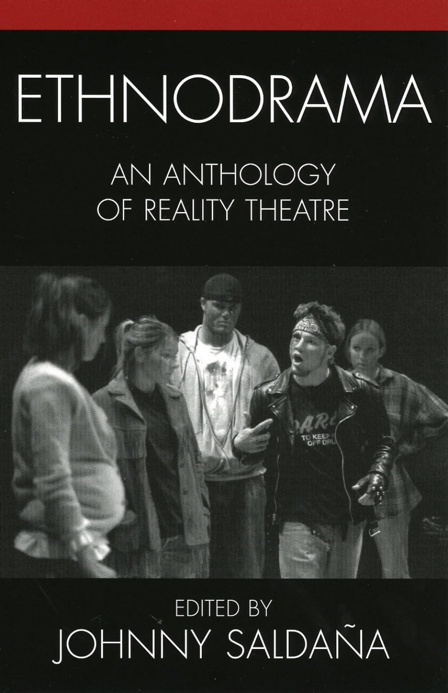 Ethnodrama: An Anthology of Reality Theatre (Crossroads in Qualitative Inquiry),New