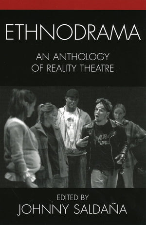 Ethnodrama: An Anthology of Reality Theatre (Crossroads in Qualitative Inquiry),Used
