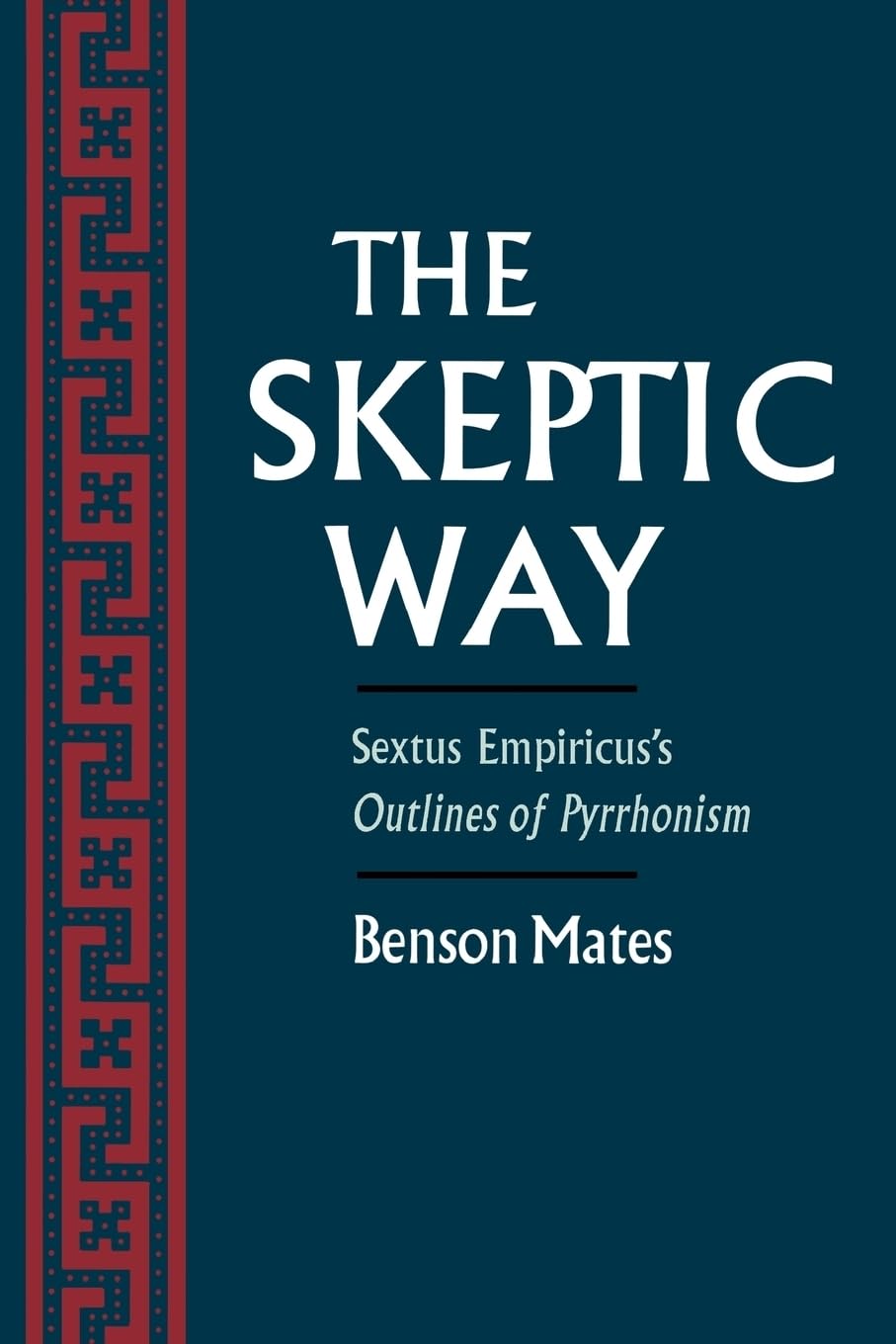 The Skeptic Way: Sextus Empiricus's Outlines of Pyrrhonism,Used