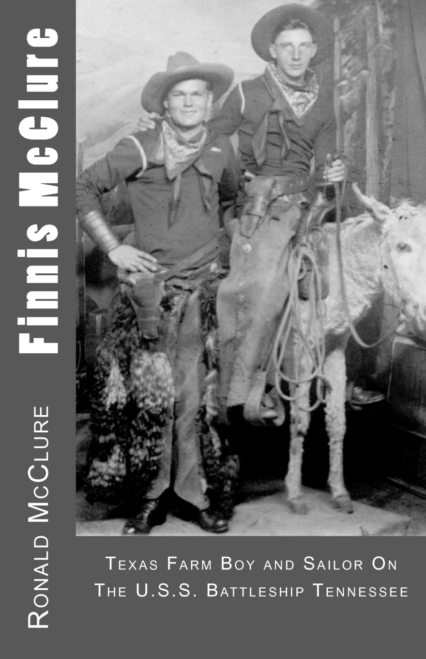 Finnis Mcclure: Texas Farm Boy And Sailor On The Uss Battleship Tennessee,Used