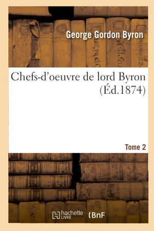 Chefsd'Oeuvre De Lord Byron. Tome 2 (D.1874) (Litterature) (French Edition),Used