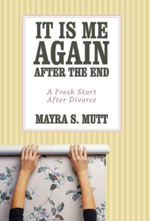 It Is Me ... Again ... After The End: A Fresh Start After Divorce,Used