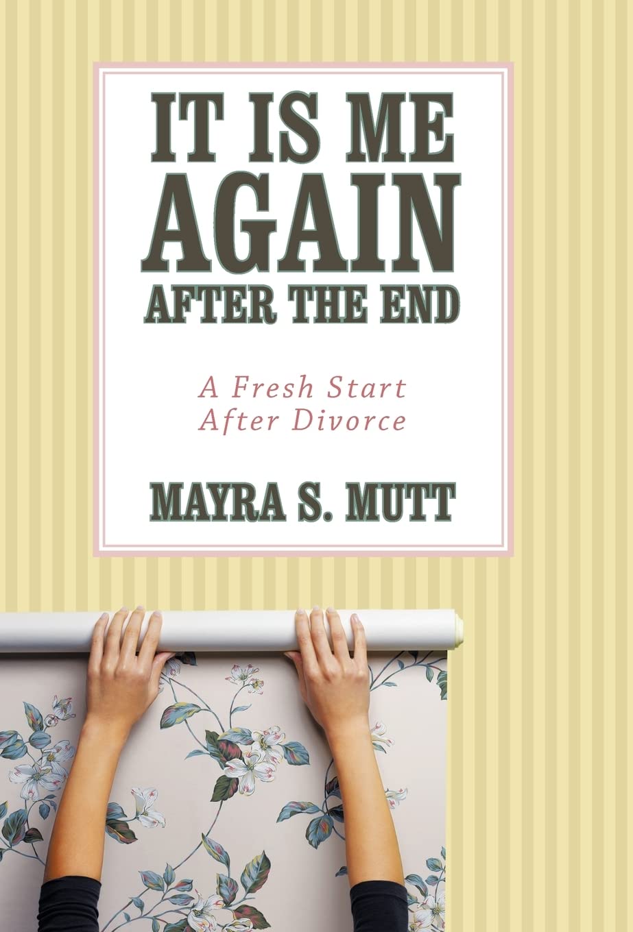 It Is Me ... Again ... After The End: A Fresh Start After Divorce,Used