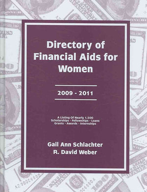 Directory of Financial Aids for Women 20092011: A List Of: Scholarships, Fellowships, Loans, Grants, Awards, And Internships Av,Used