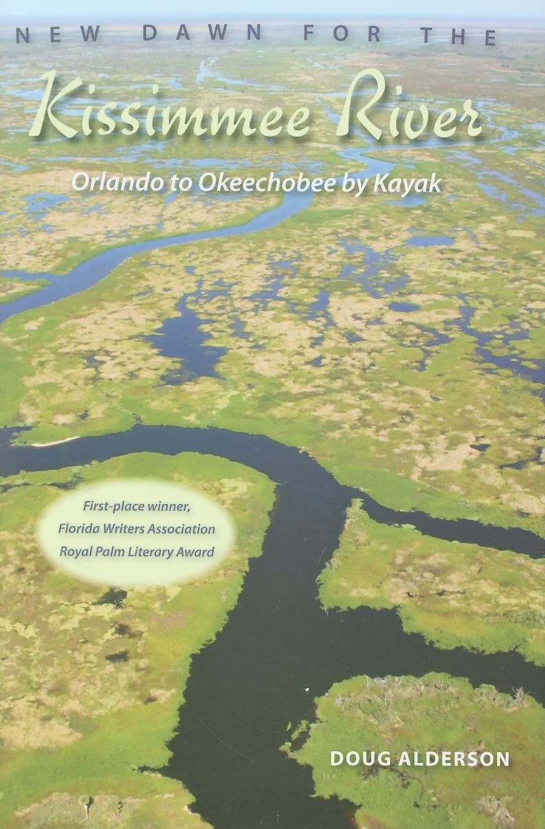 New Dawn For The Kissimmee River: Orlando To Okeechobee By Kayak,Used