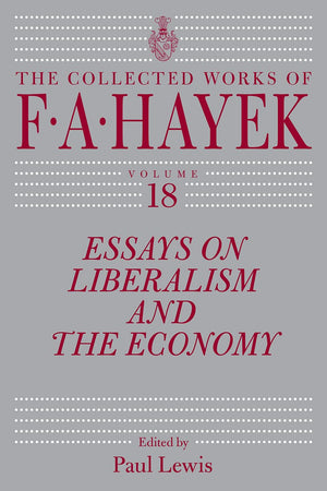 Essays on Liberalism and the Economy, Volume 18 (Volume 18) (The Collected Works of F. A. Hayek),Used