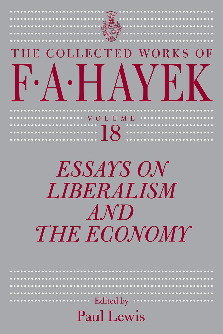 Essays on Liberalism and the Economy, Volume 18 (Volume 18) (The Collected Works of F. A. Hayek),Used