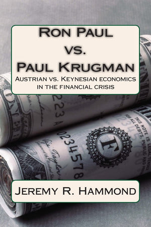 Ron Paul Vs. Paul Krugman: Austrian Vs. Keynesian Economics In The Financial Crisis,Used