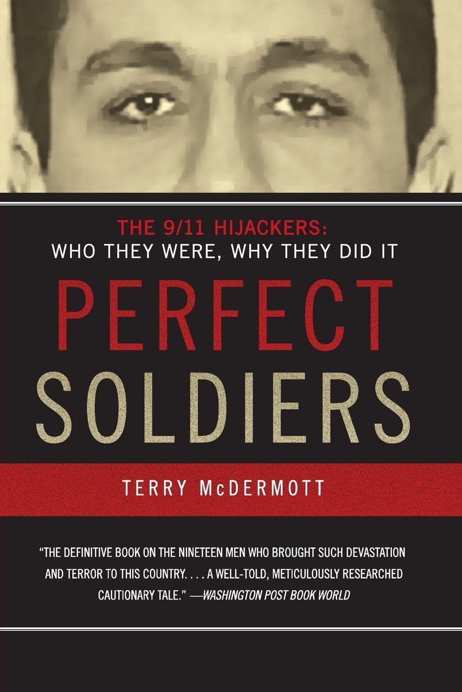 Perfect Soldiers: The 9/11 Hijackers: Who They Were, Why They Did It,Used