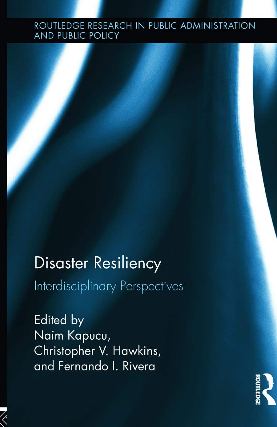 Disaster Resiliency: Interdisciplinary Perspectives (Routledge Research in Public Administration and Public Policy),Used