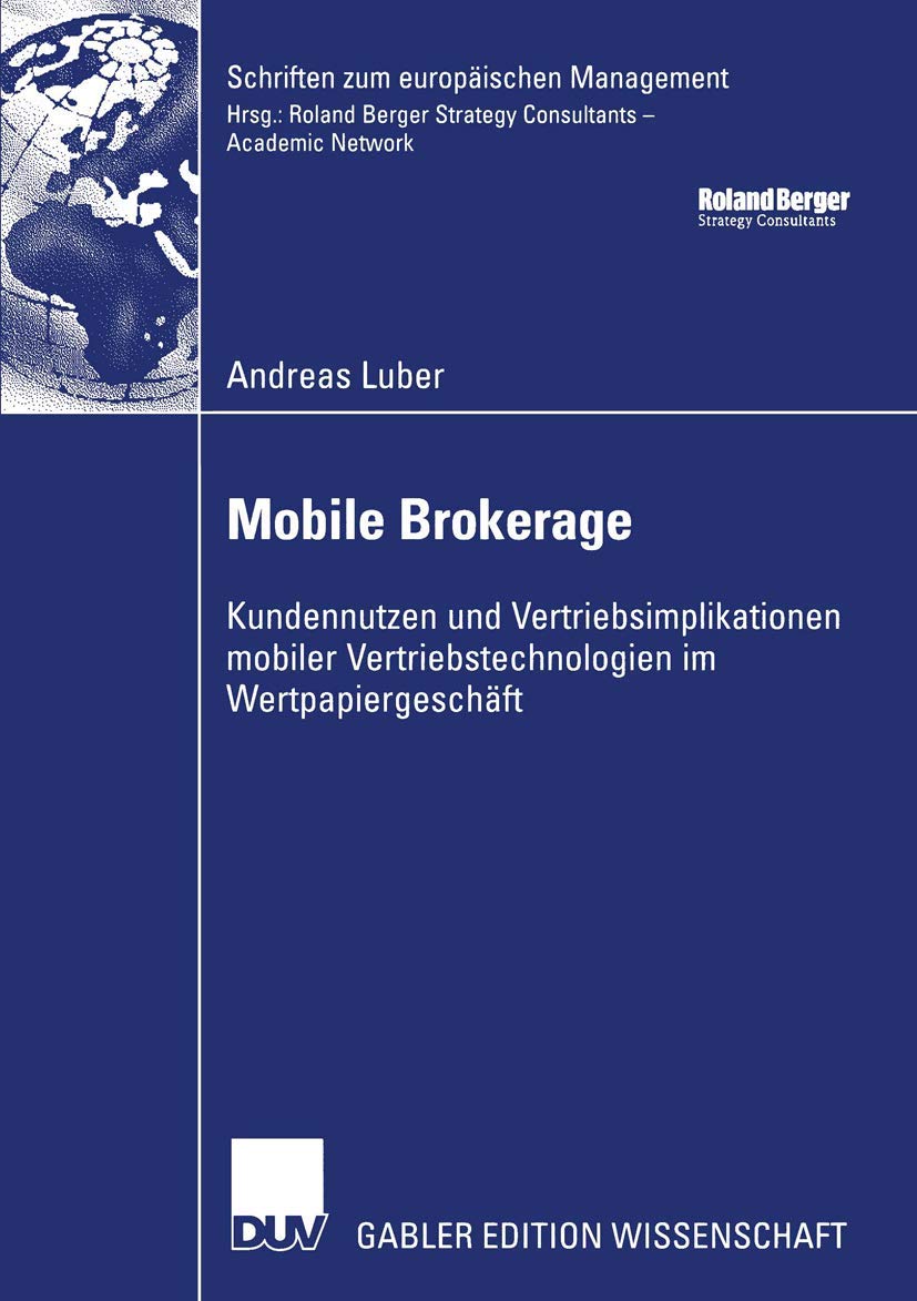 Mobile Brokerage: Kundennutzen und Vertriebsimplikationen mobiler Vertriebstechnologien im Wertpapiergeschft (Schriften zum euro,Used