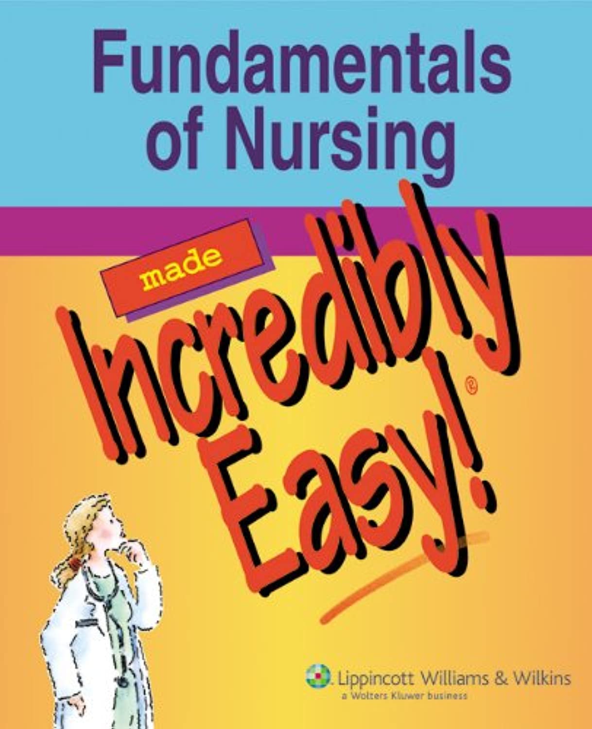 Fundamentals of Nursing Made Incredibly Easy! (Incredibly Easy Series),Used