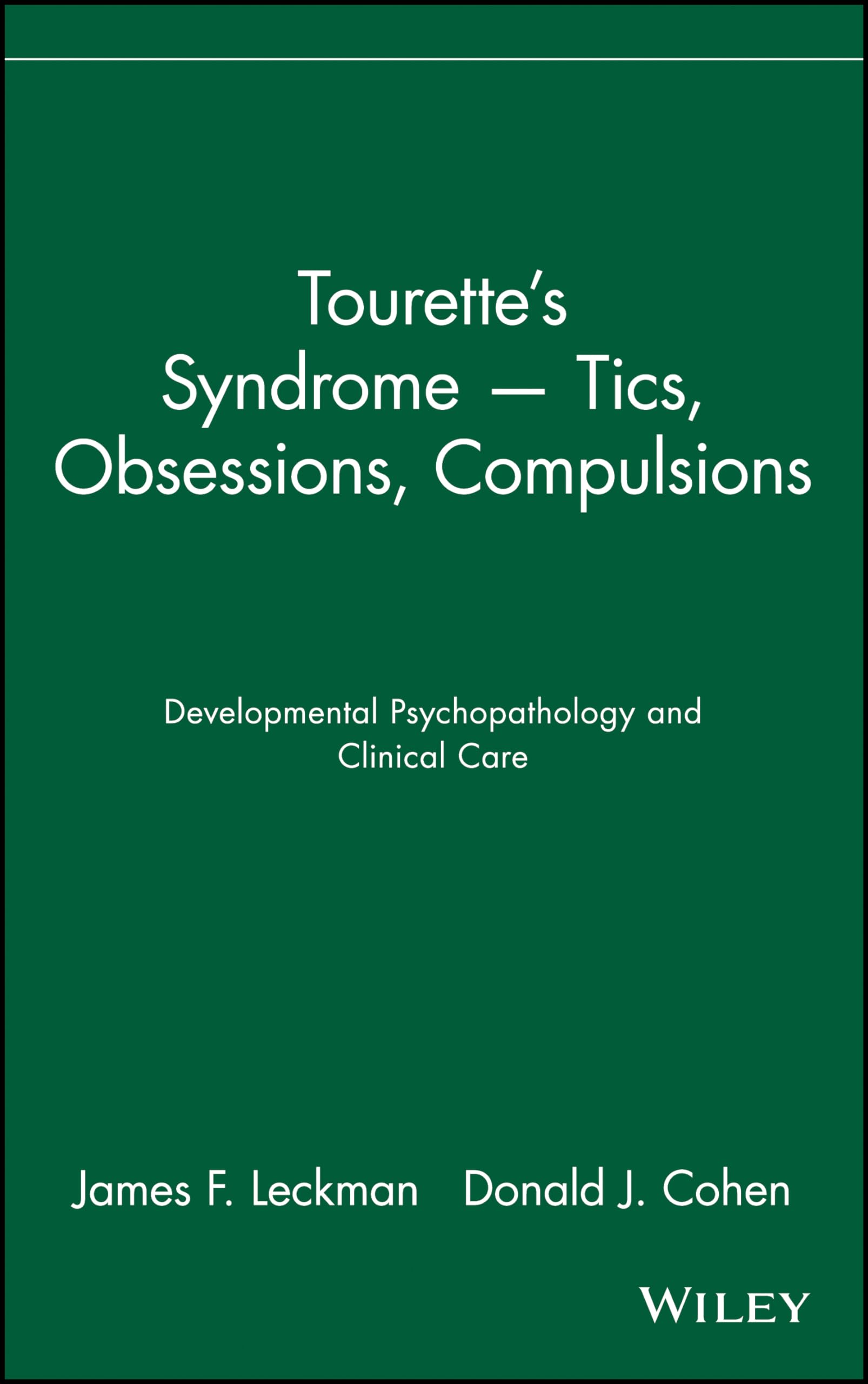 Tourette's Syndrome  Tics, Obsessions, Compulsions: Developmental Psychopathology and Clinical Care,Used