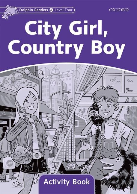 Dolphin Readers: Level 4: 625Word Vocabularycity Girl, Country Boy Activity Book,Used