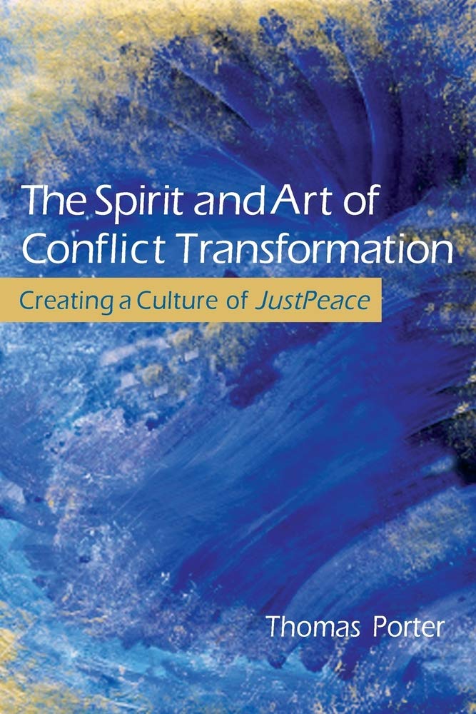 The Spirit and Art of Conflict Transformation: Creating a Culture of Justpeace,Used