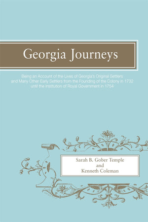 Georgia Journeys: Being An Account Of The Lives Of Georgia'S Original Settlers And Many Other Early Settlers,Used