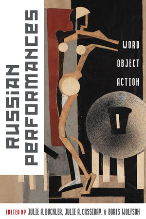 Russian Performances: Word, Object, Action,Used