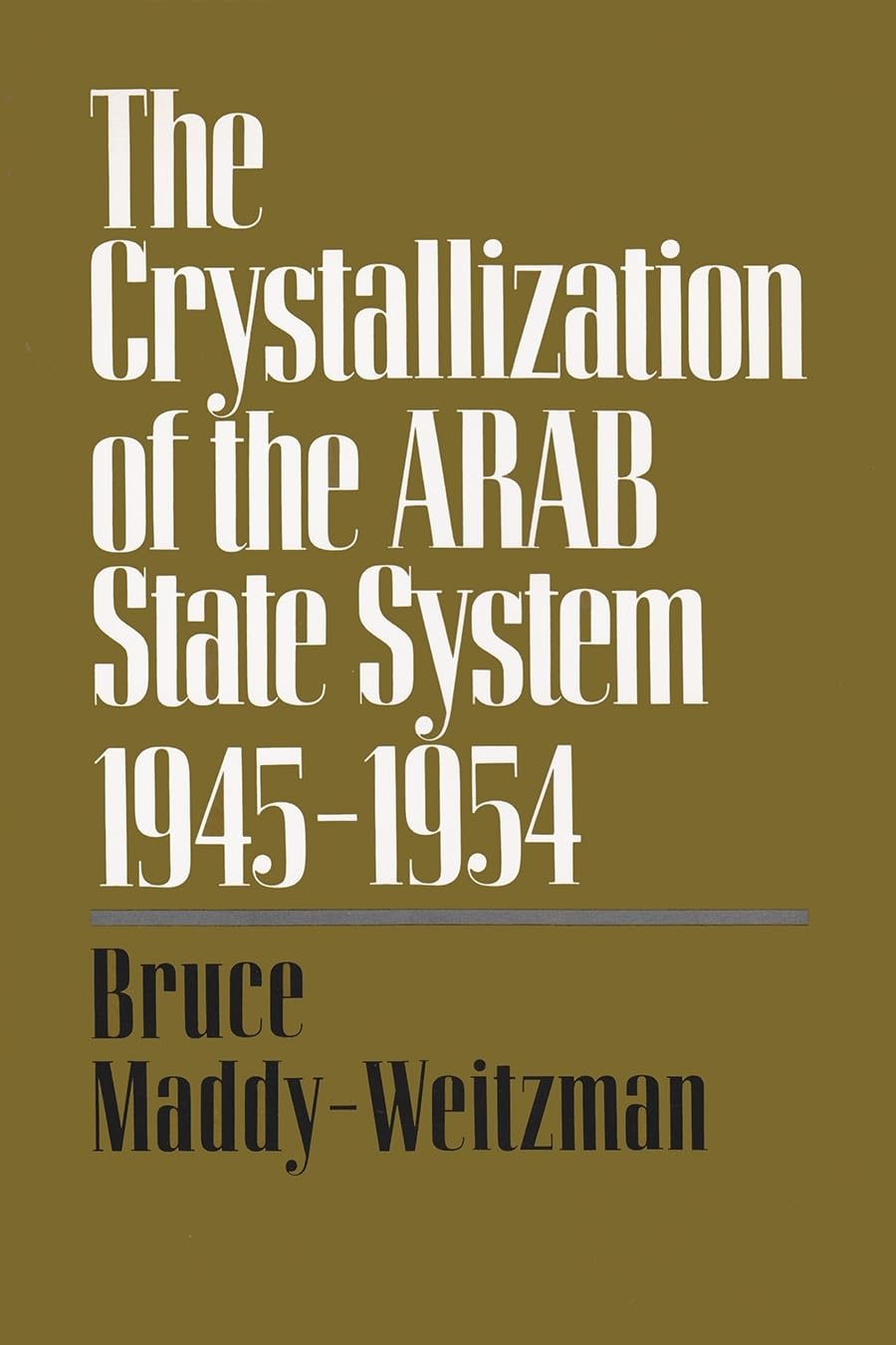 The Crystallization Of The Arab State System, 19451954 (Contemporary Issues In The Middle East),Used