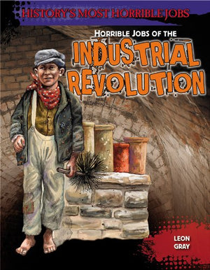 Horrible Jobs of the Industrial Revolution (History's Most Horrible Jobs),Used