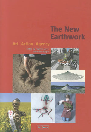 The New Earthwork: Art Action Agency (Perspectives in Contemporary Sculpture),Used