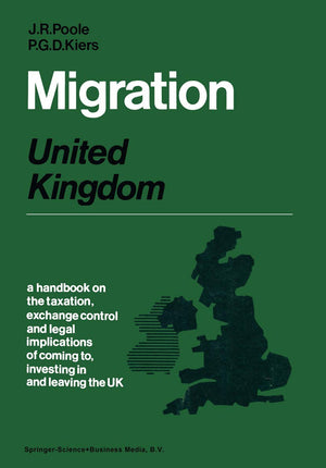 Migration: United Kingdom: A handbook on the taxation, exchange control and legal implications of coming to, investing in and le,Used