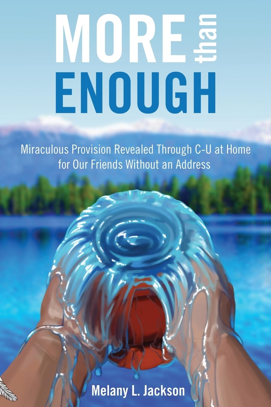 More Than Enough: Miraculous Provision Revealed Through CU at Home for Our Friends Without an Address,Used