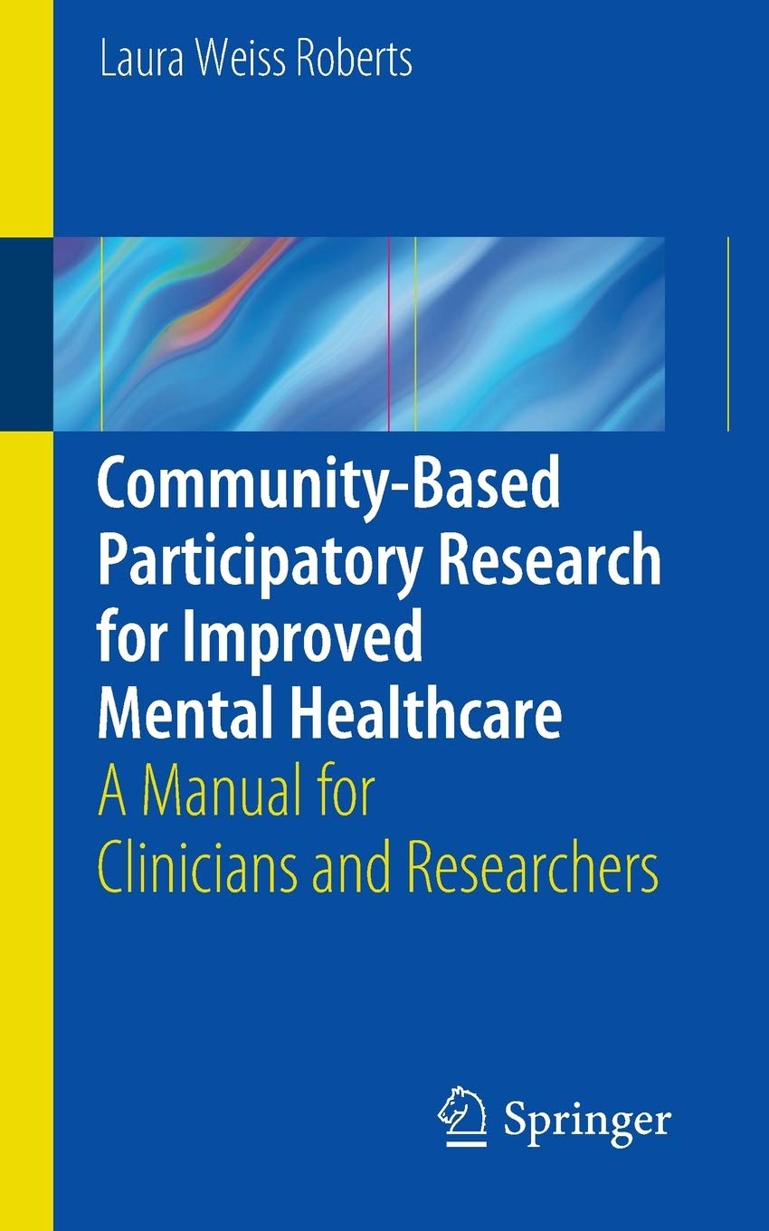 CommunityBased Participatory Research for Improved Mental Healthcare: A Manual for Clinicians and Researchers,Used