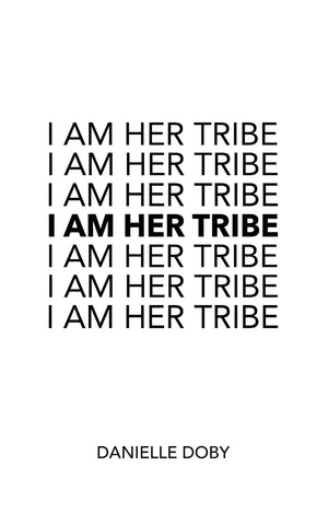 I Am Her Tribe,New