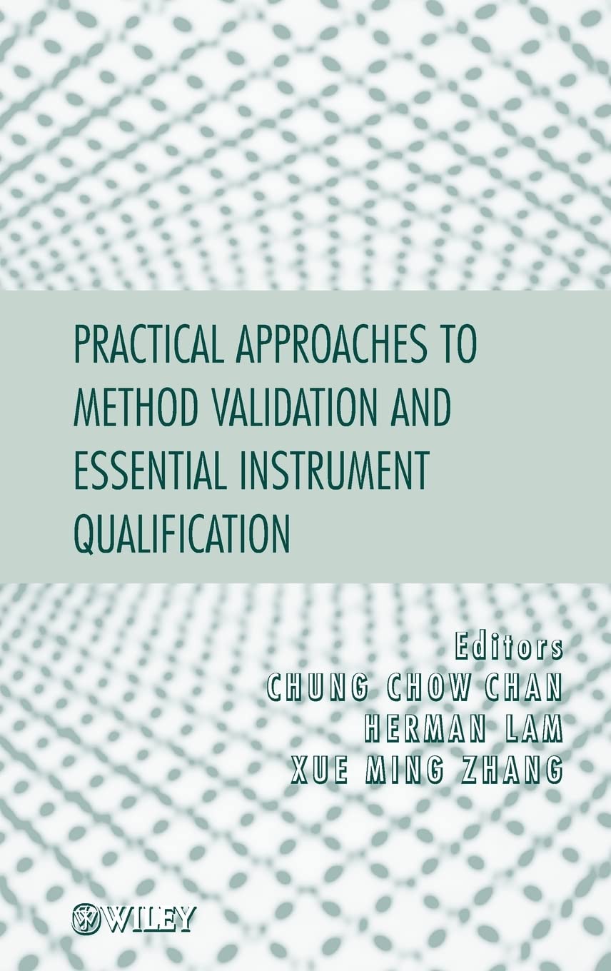 Practical Approaches To Method Validation And Essential Instrument Qualification