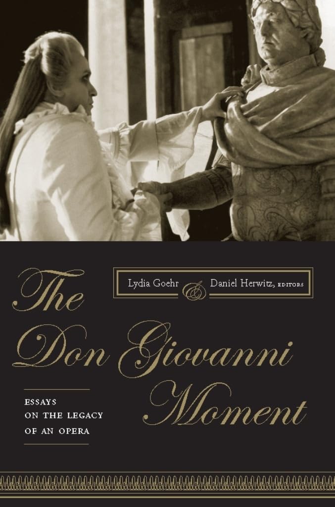 The Don Giovanni Moment: Essays on the Legacy of an Opera (Columbia Themes in Philosophy, Social Criticism, and the Arts),Used