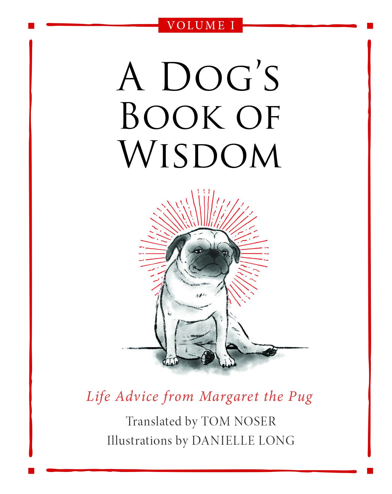 A Dogs Book of Wisdom: Life Advice from Margaret the Pug,New