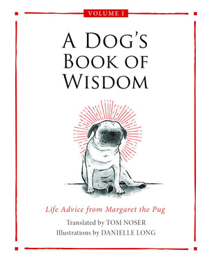 A Dogs Book of Wisdom: Life Advice from Margaret the Pug,New