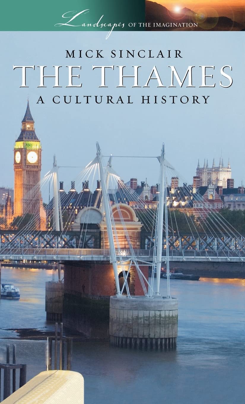 The Thames: A Cultural History (Landscapes of the Imagination),Used