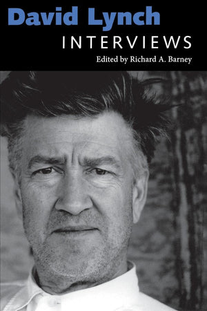 David Lynch: Interviews (Conversations With Filmmakers Series)