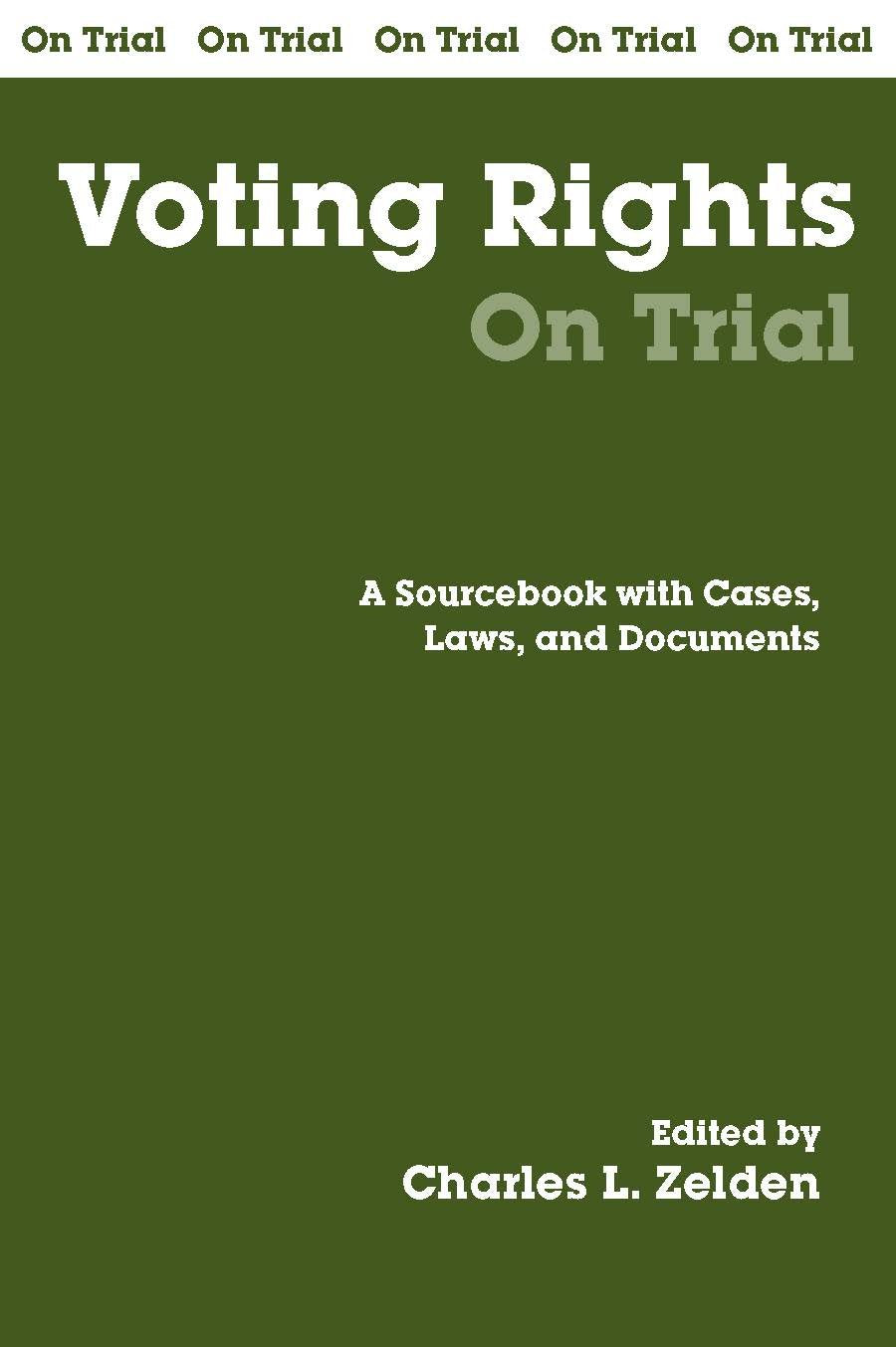 Voting Rights On Trial: A Sourcebook With Cases, Laws, And Documents (On Trial Series),Used