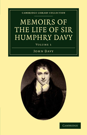 Memoirs of the Life of Sir Humphry Davy (Cambridge Library Collection  Physical Sciences),Used