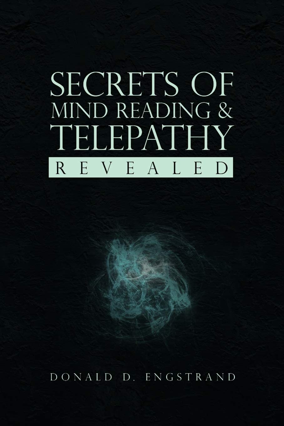 Secrets Of Mind Reading & Telepathy Revealed,Used