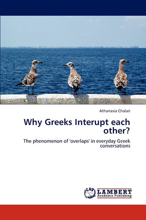 Why Greeks Interupt each other?: The phenomenon of 'overlaps' in everyday Greek conversations,Used