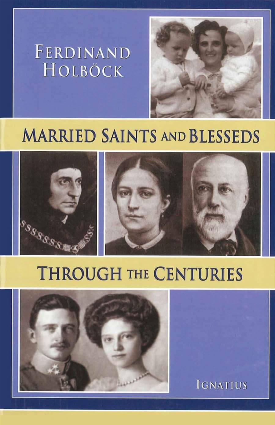 Married Saints and Blesseds: Through the Centuries,Used