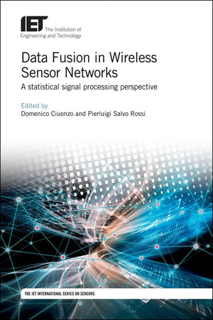 Data Fusion in Wireless Sensor Networks: A statistical signal processing perspective (Control, Robotics and Sensors),Used