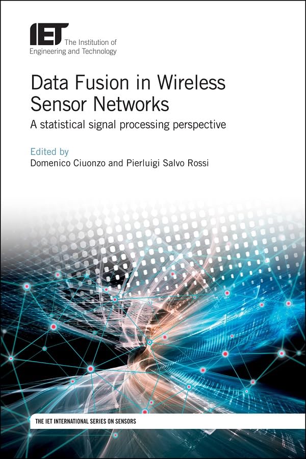 Data Fusion in Wireless Sensor Networks: A statistical signal processing perspective (Control, Robotics and Sensors),Used