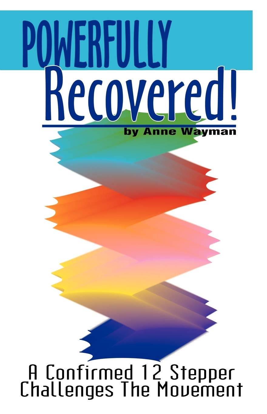 Powerfully Recovered! A Confirmed 12 Stepper Challenges the Movement,Used