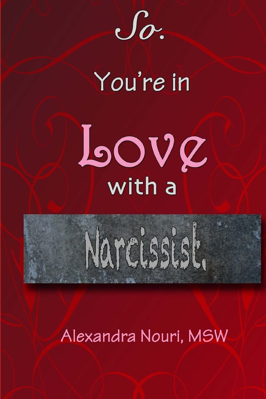 So. You're in Love With a Narcissist.,Used