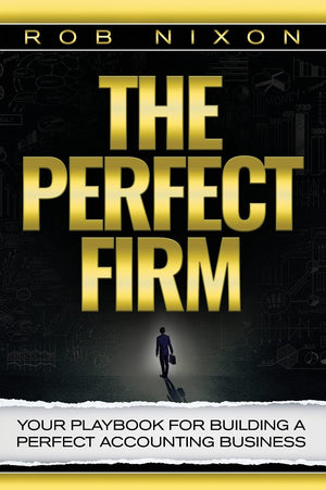 The Perfect Firm: Your Playbook For Building A Perfect Accounting Business,Used