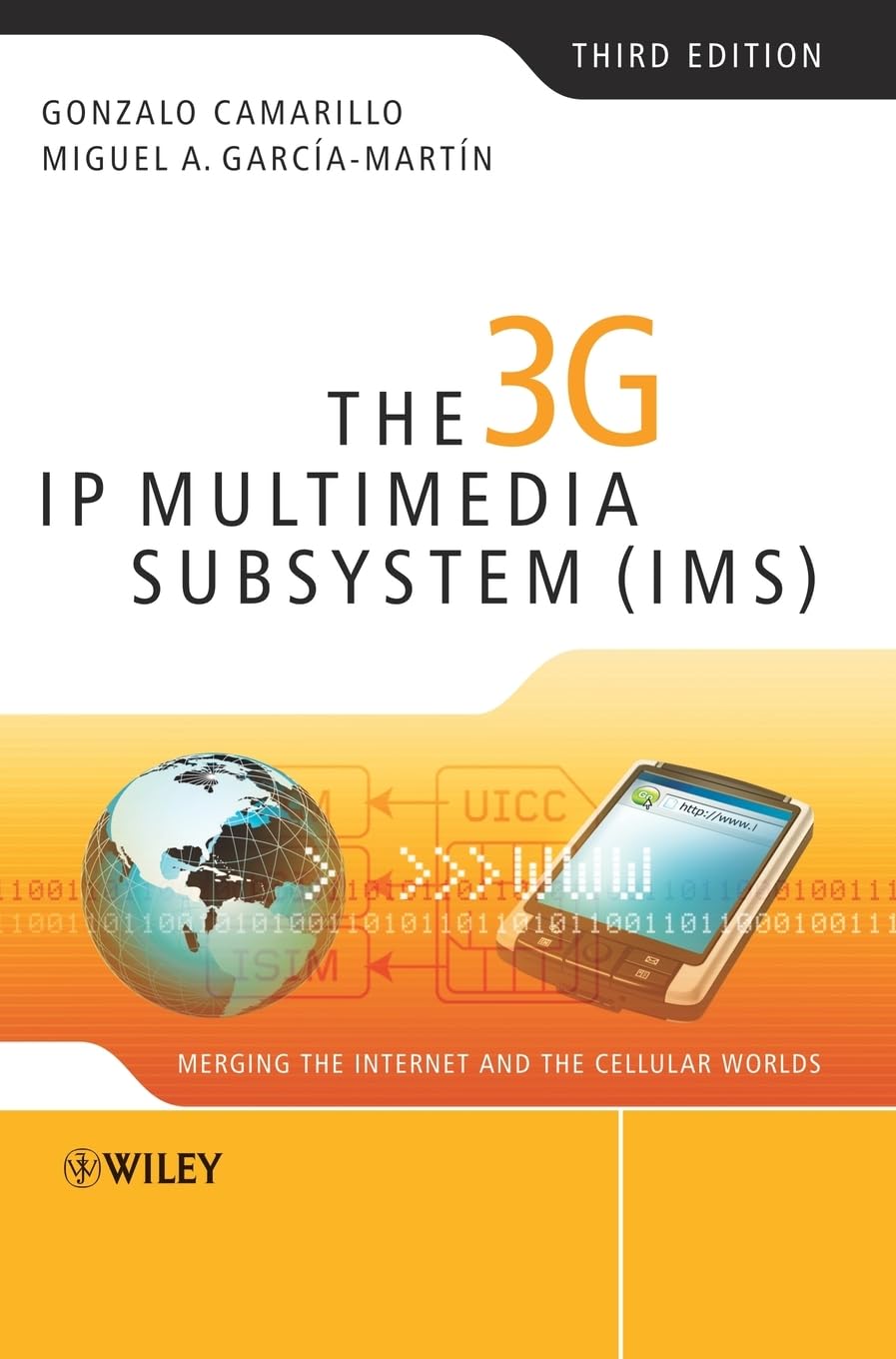 The 3G IP Multimedia Subsystem (IMS): Merging the Internet and the Cellular Worlds,New