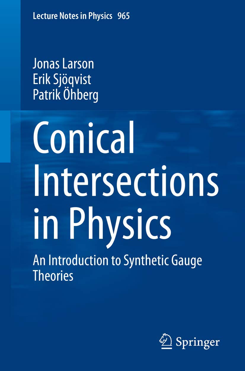 Conical Intersections in Physics: An Introduction to Synthetic Gauge Theories (Lecture Notes in Physics),Used