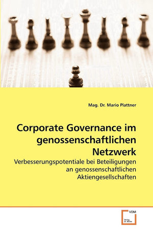 Corporate Governance im genossenschaftlichen Netzwerk: Verbesserungspotentiale bei Beteiligungen an genossenschaftlichen Aktieng,Used
