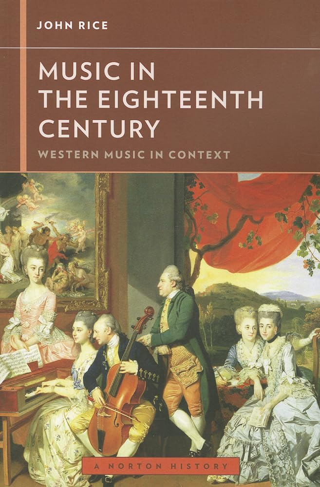 Music In The Eighteenth Century (Western Music In Context: A Norton History)