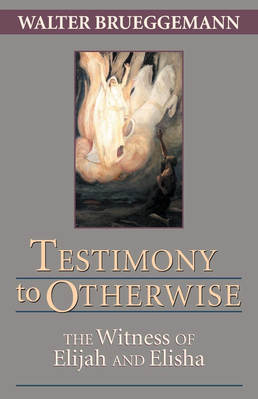 Testimony to Otherwise: The Witness of Elijah and Elisha,Used